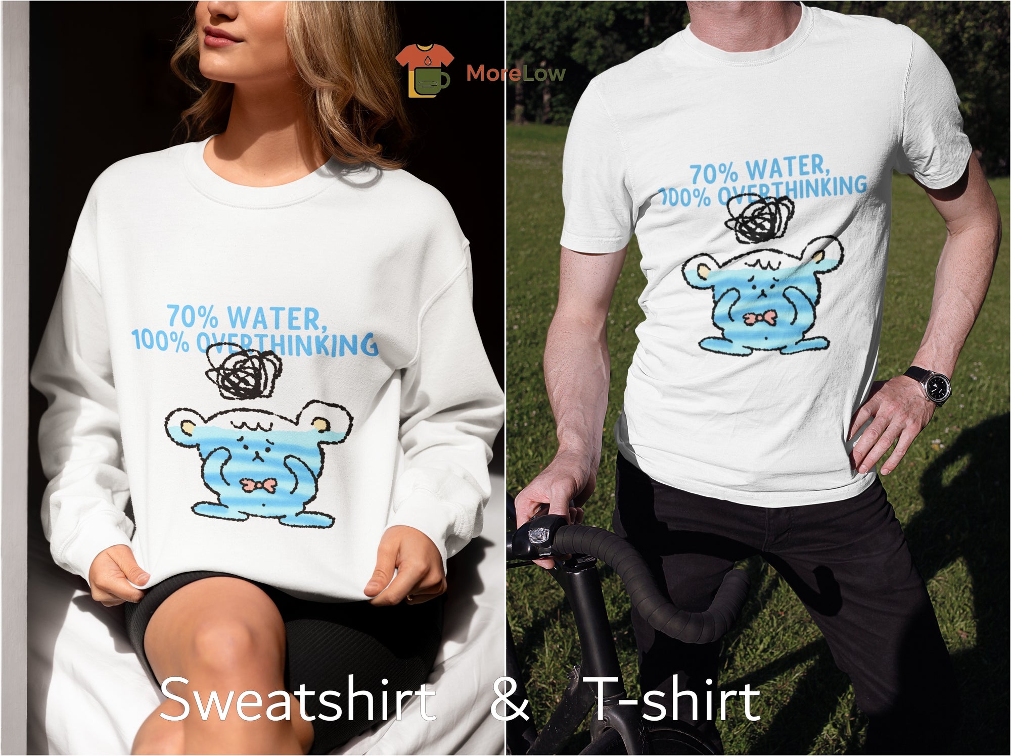Overthinking Humor '70% Water, 100% Overthinking' Sweatshirt & T-Shirt